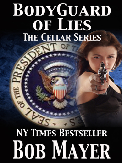 Title details for Bodyguard of Lies by Bob Mayer - Available